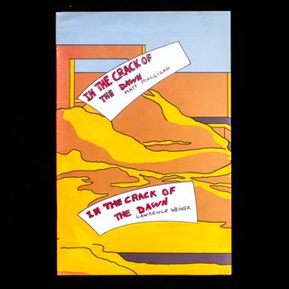 Item #10983 In the Crack of Dawn. Lawrence Weiner, Matt Mullican
