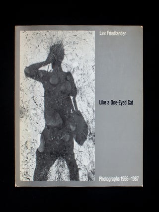Item #11245 Like a One-Eyed Cat. Lee Friedlander, Rod Slemmons, text