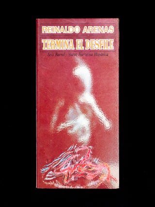 Item #11817 Termina el Desfile. Reinaldo Arenas, George Stambolian, provenance