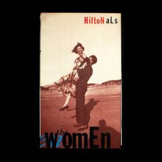 Item #12069 The Women. Hilton Als
