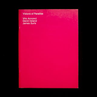 Item #12148 Visions of Paradise. Vito Acconci, David Ireland, James Surls