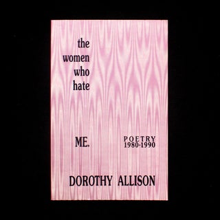 Item #12409 the women who hate ME. Dorothy Allison