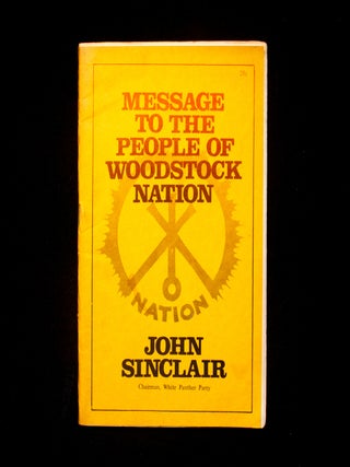 Item #12413 Message to the People of Woodstock Nation. John Sinclair
