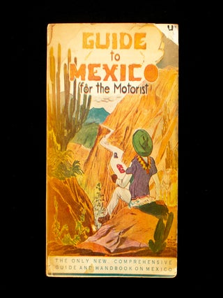Item #12699 Guide to Mexico for the Motorist. Mexico, William Berlin Goolsby