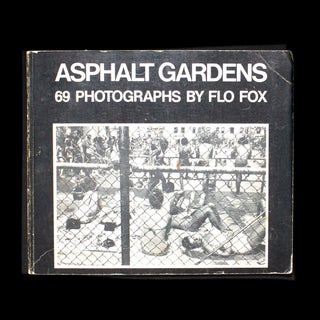 Item #12781 Asphalt Gardens. Flo Fox, Marcia Resnick, provenance