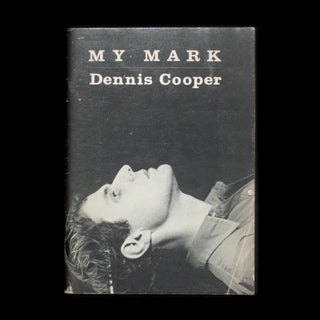 Item #12801 My Mark. Dennis Cooper