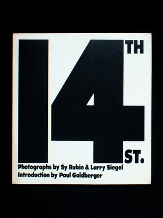 Item #12806 14th St. Sy Rubin, Larry Siegel, Paul Goldberger, photographers, introduction