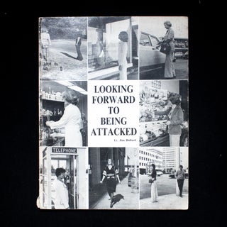 Item #12812 Looking Forward to Being Attacked. James Allen Bullard, Craig Cowles, Noel Barrow,...