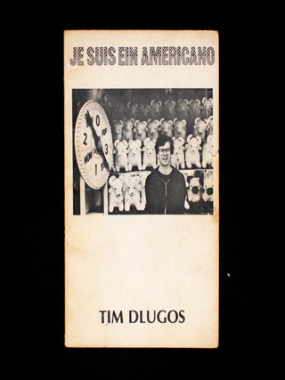 Item #12818 Je Suis Ein Americano. Tim Dlugos
