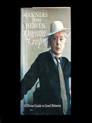 Item #12960 Manners from Heaven. Quentin Crisp, John Hofsess
