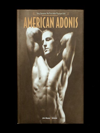 American Adonis: Tony Sansone, the First Male Physique Icon