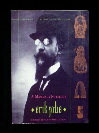 Item #12998 A Mammal's Notebook. Erik Satie, Ornella Volta, Antony Melville