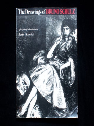 The Drawings of Bruno Schulz. Bruno Schulz, Jerzy Ficowski.