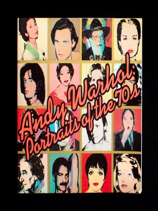 Andy Warhol: Portraits of the 70s. Andy Warhol, Robert Rosenblum, essay.