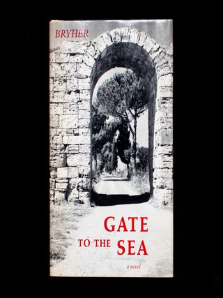 Gate to the Sea. Bryher, pseud. Annie Winifred Ellerman.