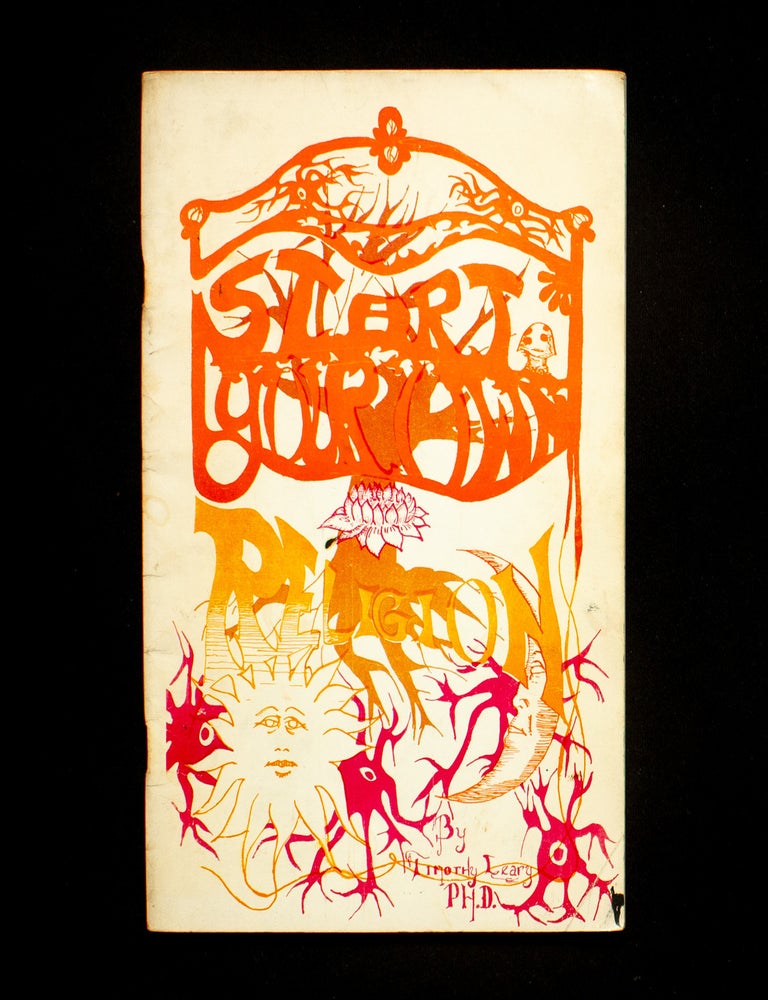 Item #13167 Start Your Own Religion. Timothy Leary.