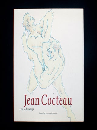 Jean Cocteau: Erotic Drawings. Jean Cocteau, Annie Gu&eacute;dras.