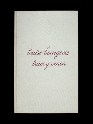 Do Not Abandon Me. Louise Bourgeois, Tracey Emin.
