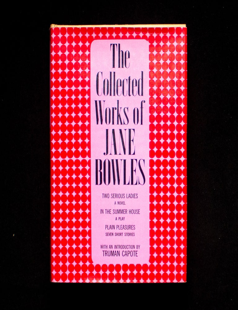 Item #13198 The Collected Works of Jane Bowles. Jane Bowles, Truman Capote, introduction.