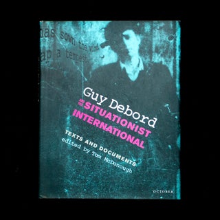 Item #13336 Guy Debord and the Situationist International. Guy Debord, Tom McDonough