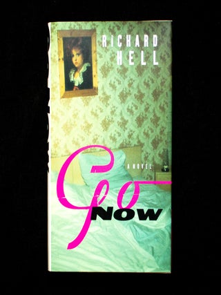 Item #13358 Go Now. Richard Hell
