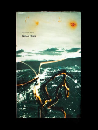 View from Above. Wolfgang Tillmans, Zdenek Felix.