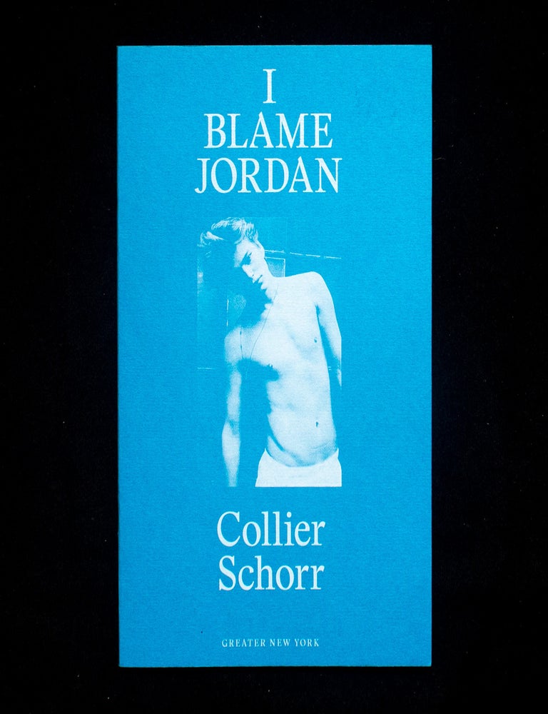 Item #13397 I Blame Jordan. Collier Schorr.