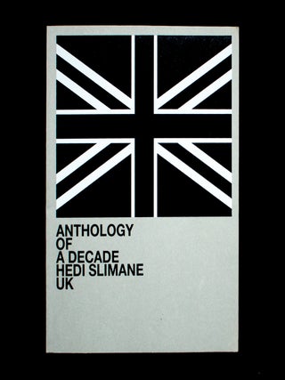 Anthology of a Decade. Hedi Slimane, Lionel Bovier.