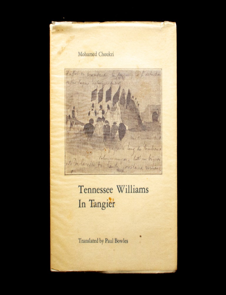 Item #13507 Tennessee Williams in Tangier. Tennessee Williams, Mohamed Choukri, Paul Bowles.