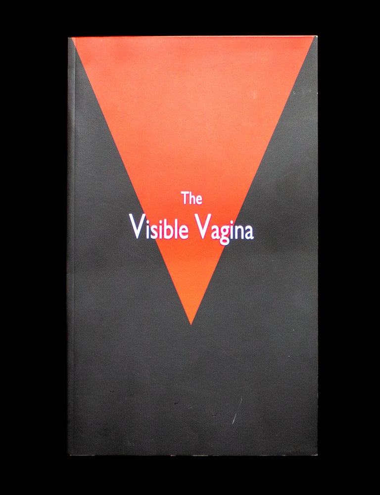 Item #13612 The Visible Vagina. Francis M. Naumann, David Nolan, Eve Ensler, Anna C. Chave, curators, texts.