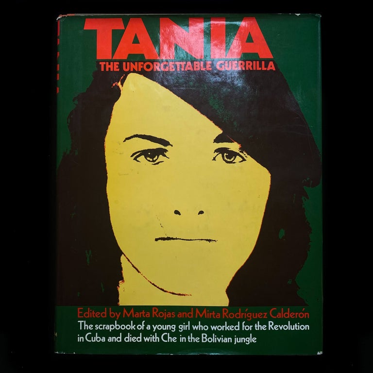 Item #4301 Tania. Tamara Bunke, Marta Rojas, Mirta Rodríguez Calderón, Guido Peredo, introduction.