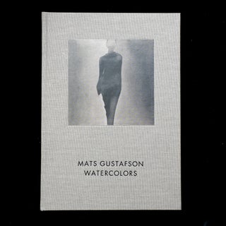 Item #5087 Watercolors. Mats Gustafson, Glenn O'Brien, introduction