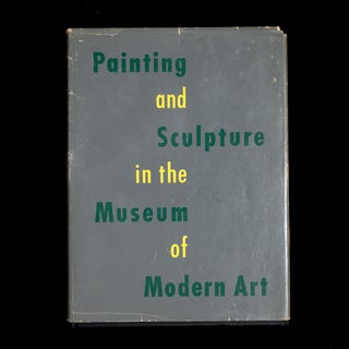 Item #5220 Painting and Sculpture In the Museum of Modern Art. Alfred H. Barr Jr