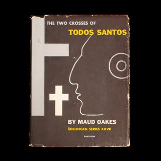 Item #5928 The Two Crosses of Todos Santos. Maud Oakes, E. McKnight Kauffer, dust jacket