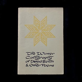 Item #6217 The Winter Calligraphy of Ustad Selim & Other Poems. Peter Lamborn Wilson