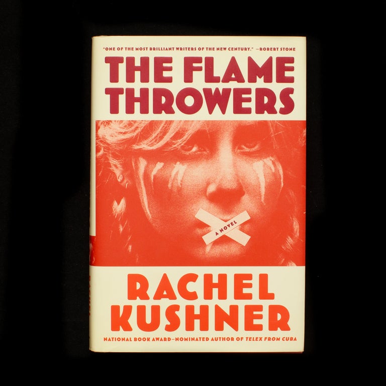 Item #6644 The Flamethrowers. Rachel Kushner.