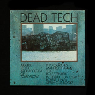 Item #6666 Dead Tech. Manfred Hamm, Rolf Steinberg, Robert Jungk, photos, text, introduction