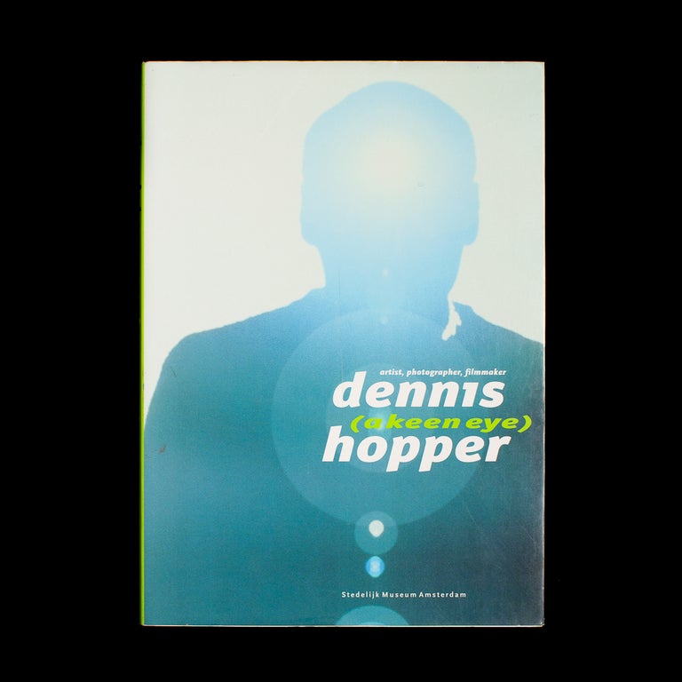 Item #7066 Dennis Hopper (A Keen Eye). Dennis Hopper, Rudi Fuchs, Jan Hein Sassen.