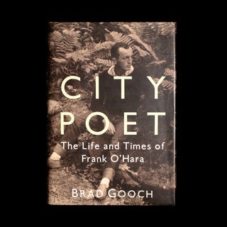 Item #7144 City Poet. Frank O'Hara, Brad Gooch