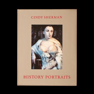 Item #7218 History Portraits. Cindy Sherman, Arthur C. Danto, essay