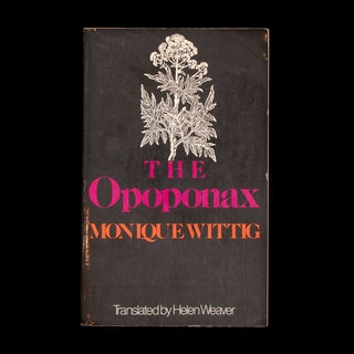 Item #7265 The Opoponax. Monique Wittig, Helen Weaver, translation