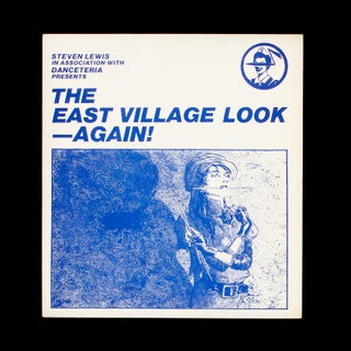 Item #7335 The East Village Look–Again! Danceteria, Steven Lewis, Marguerite Van Cook, James...
