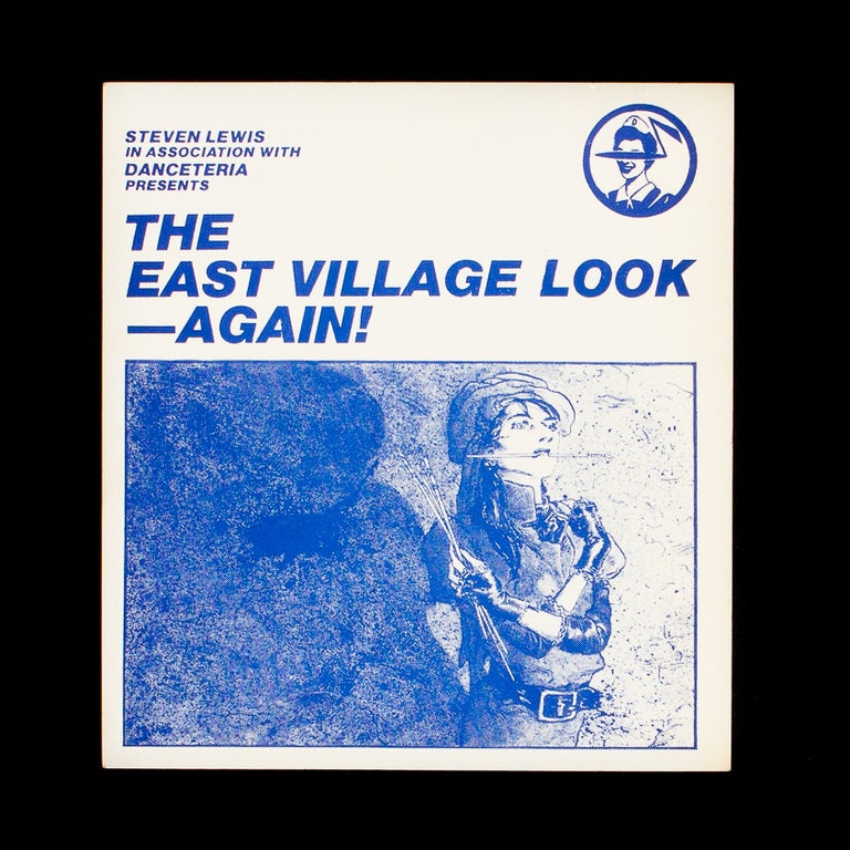 Item #7335 The East Village Look–Again! Danceteria, Steven Lewis, Marguerite Van Cook, James Romberger, promoters, art.
