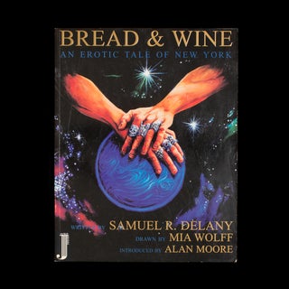 Item #7343 Bread & Wine. Samuel R. Delany, Mia Wolf, Alan Moore, illustrations, introduction