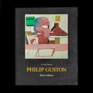 Item #7374 A Critical Study of Philip Guston. Philip Guston, Dore Ashton