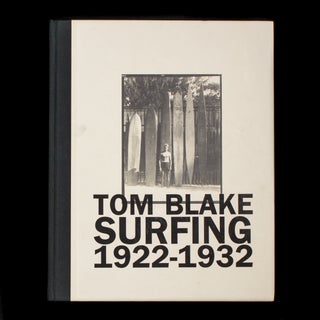 Item #7391 Tom Blake: Surfing 1922-1932. Tom Blake, Gary Lynch, introduction