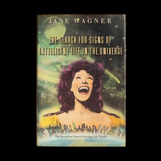Item #7428 The Search for Signs of Intelligent Life In the Universe. Jane Wagner, Lily Tomlin,...