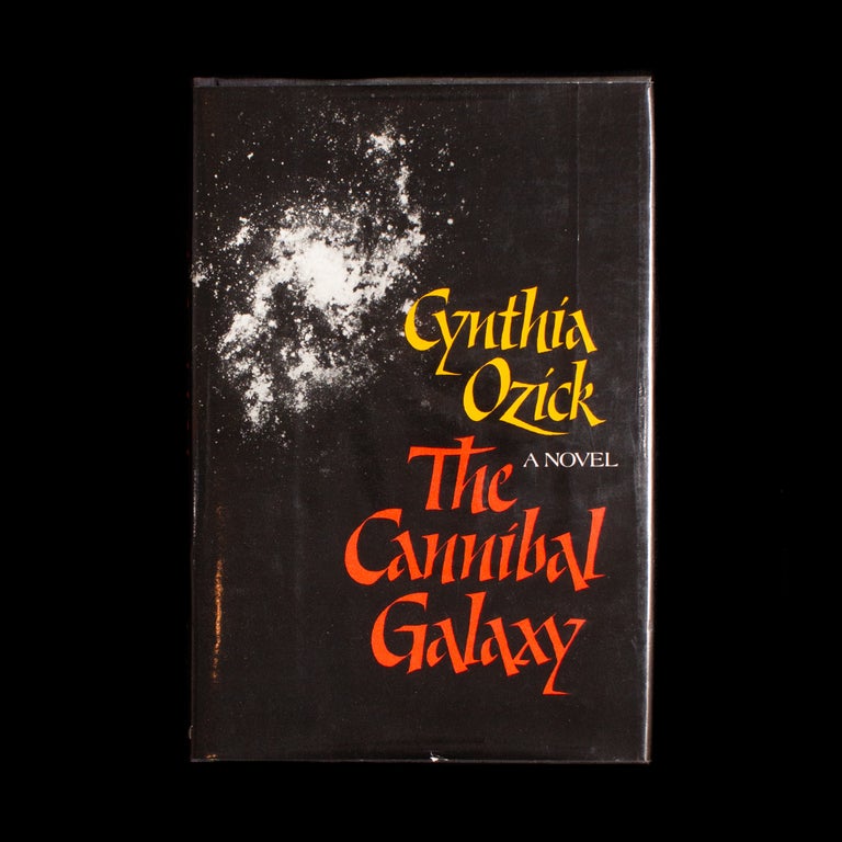 Item #7969 The Cannibal Galaxy. Cynthia Ozick.