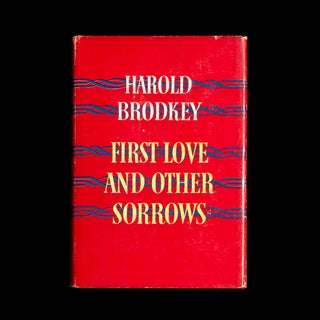 Item #8020 First Love and Other Sorrows. Harold Brodkey