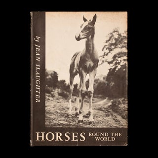 Item #8152 Horses Round the World. Jean Slaughter
